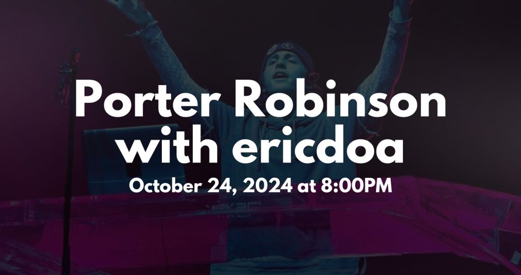 Porter Robinson with ericdoa at the Toyota Amphitheater