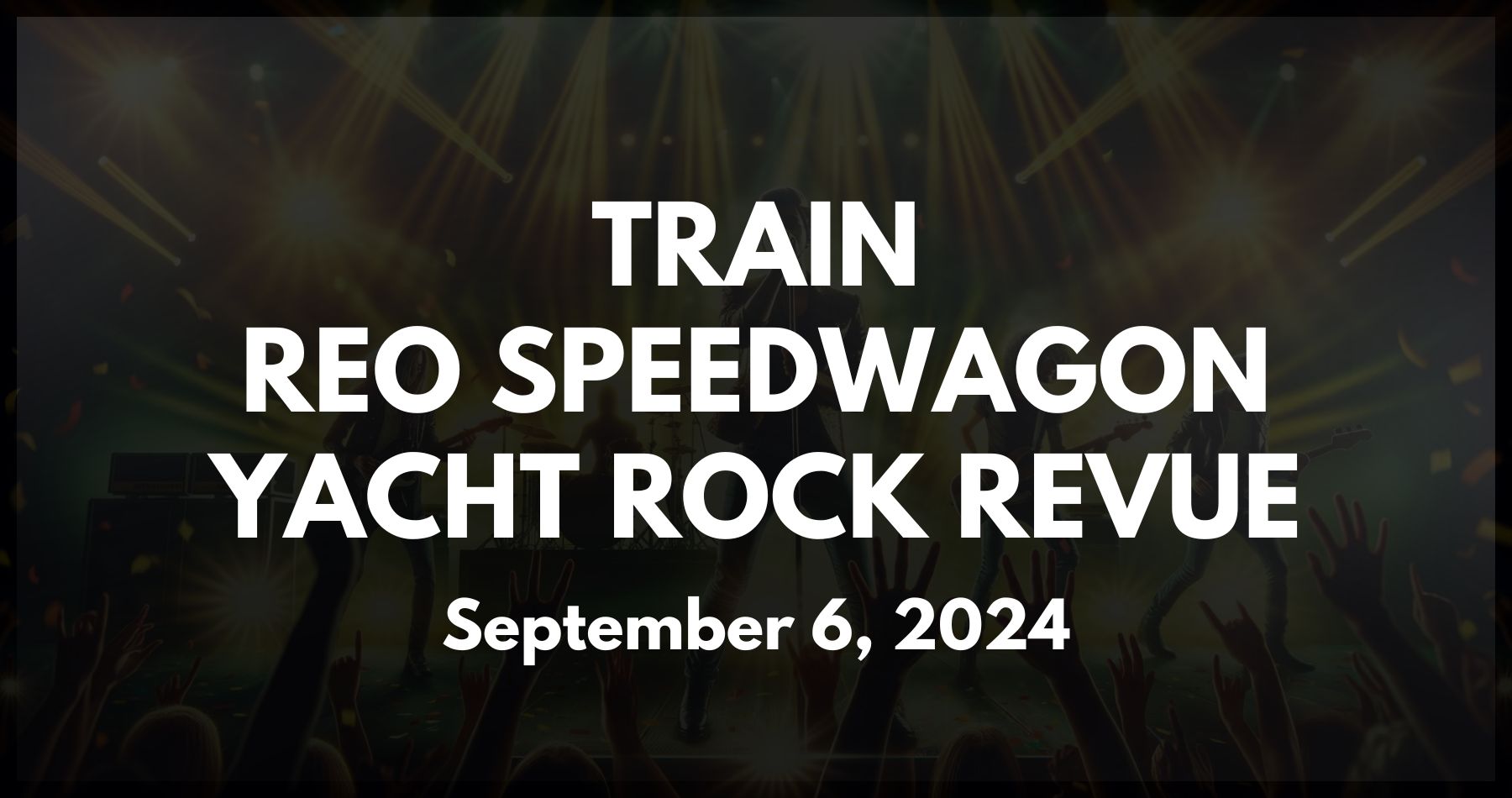 Train and REO Speedwagon with Yacht Rock Revue